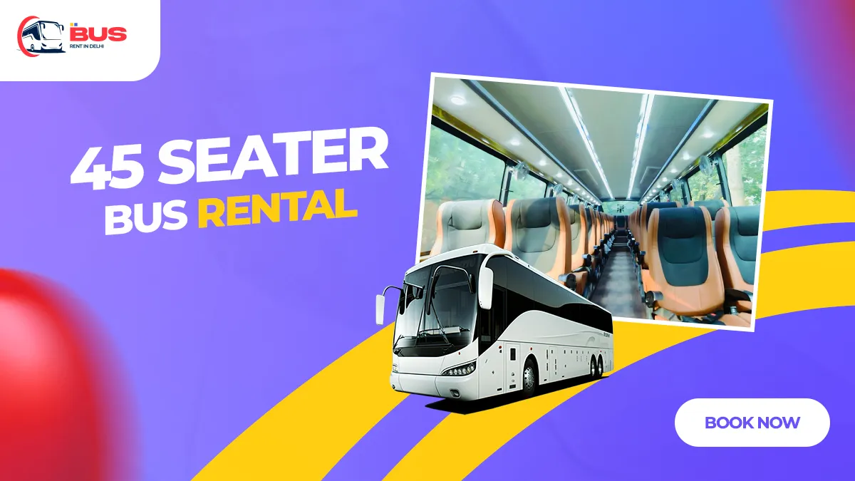 45 Seater AC Bus on Rent